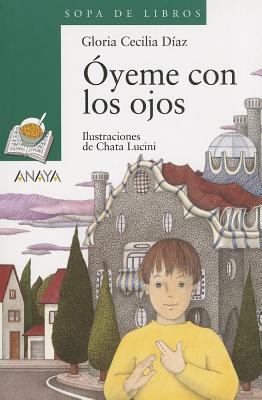 Oyeme Con Los Ojos - Diaz, Gloria Cecilia