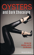 Oysters and Dark Chocolate: His Love, Her Mistakes, and the Girl Who Dares