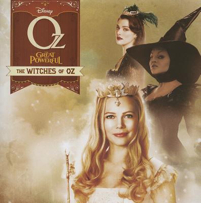 Oz the Great and Powerful the Witches of Oz - Disney Books, and Peterson, Scott, MR