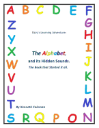 Ozzy's Learning Adventures: The Alphabet And It's Hidden Sounds, The Book That Started It All