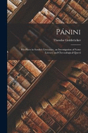 Pnini; his Place in Sanskrit Literature, an Investigation of Some Literary and Chronological Questi