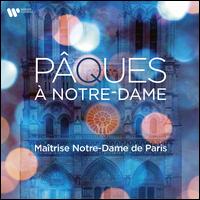 Pques  Notre-Dame - Yves Castagnet (organ); La Maitrise de Notre Dame (choir, chorus)