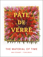 Pte de Verre: The Material of Time