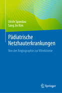 Pdiatrische Netzhauterkrankungen: Von der Angiographie zur Vitrektomie