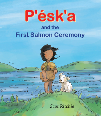 P'sk'a and the First Salmon Ceremony - Ritchie, Scot