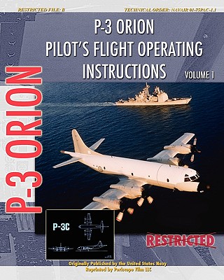 P-3 Orion Pilot's flight Operating Instructions Vol. 1 - United States Navy (Creator)