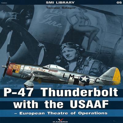 P-47 Thunderbolt with the Usaaf - European Theatre of Operations - Szlagor, Tomasz