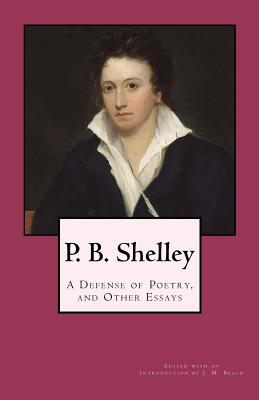 P. B. Shelley: A Defense of Poetry, and Other Essays - Beach, J M (Introduction by), and Shelley, Percy Bysshe