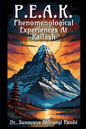 P.E.A.K.: Phenomenological Experiences At Kailash