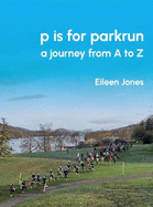 p is for parkrun: a journey from A-Z