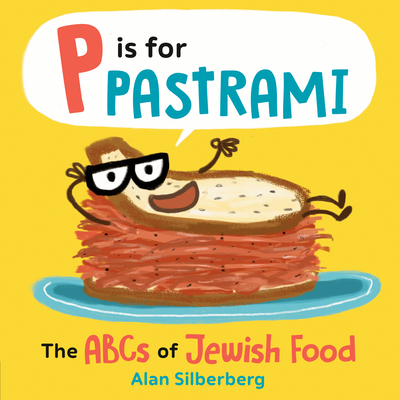 P Is for Pastrami: The ABCs of Jewish Food - 