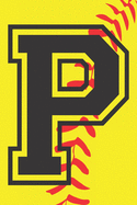 P Journal: A Monogrammed P Initial Capital Letter Softball Sports Notebook For Writing And Notes: Great Personalized Gift For All Players, Coaches, And Fans First, Middle, Or Last Names (Yellow Red Black Laces Ball Print)