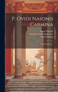 P. Ovidi Nasonis Carmina: Metamorphoses...