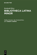 P. Terenti Andria: Mit Kritischen Und Exegetischen Anmerkungen