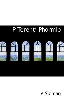 P Terenti Phormio - Sloman, A