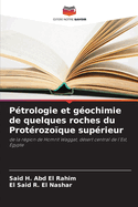 P?trologie et g?ochimie de quelques roches du Prot?rozo?que sup?rieur