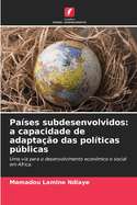 Pa?ses subdesenvolvidos: a capacidade de adapta??o das pol?ticas pblicas