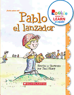 Pablo El Lanzador (Paul the Pitcher) (Rookie Ready to Learn En Espaol) (Library Edition)