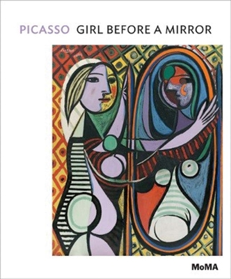 Pablo Picasso: Girl Before a Mirror: MoMA One on One Series - Picasso, Pablo, and Umland, Anne (Text by)