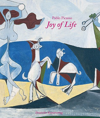 Pablo Picasso: Joy of Life - Muller, Markus, and Mueller, Markus