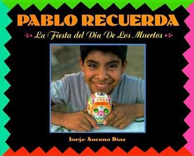 Pablo Remembers (Spanish Edition): Pablo Remembers (Spanish Edition) - Ancona, George (Illustrator)