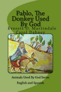 Pablo, The Donkey Used By God: Children's Bedtime Bible Story