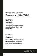 PACE Code E and F: Police and Criminal Evidence Act 1984 Codes of Practice