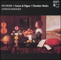 Pachelbel: Canon & Gigue; Chamber Works - London Baroque
