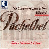 Pachelbel: Complete Organ Works, Vol.9 - Antoine Bouchard (organ)