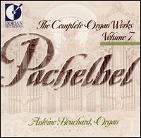 Pachelbel: The Complete Organ Works, Vol. 7 - Antoine Bouchard (organ)
