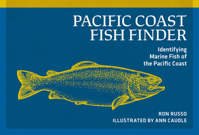 Pacific Coast Fish Finder: Identifying Marine Fish of the Pacific Coast - Russo, Ron