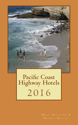 Pacific Coast Highway Hotels 2016 - Dailey, Donna Rae, and Gerrard, Mike