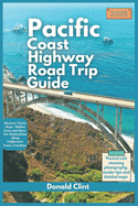 Pacific Coast highway Road Trip Guide 2025: Discover Scenic Stops, Hidden Gems and Must-See Destinations Along California's Iconic Coastline