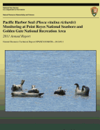 Pacific Harbor Seal (Phoca vitulina richardsi) Monitoring at Point Reyes National Seashore and Golden Gate National Recreation Area: 2011 Annual Report