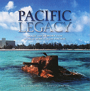 Pacific Legacy: Image and Memory from World War II in the Pacific