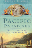 Pacific Paradises: The Discovery of Tahiti & Hawaii