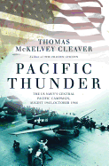 Pacific Thunder: The Us Navy's Central Pacific Campaign, August 1943-October 1944