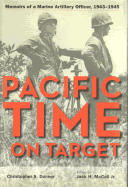 Pacific Time on Target: Memoirs of a Marine Artillery Officer, 1943-1945