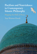 Pacifism and Non-Violence in Contemporary Islamic Philosophy