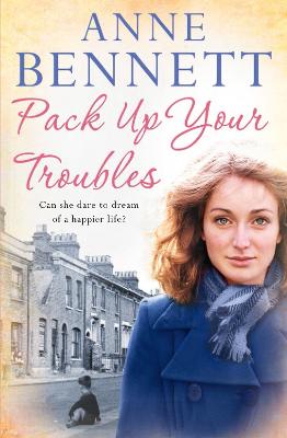 Pack Up Your Troubles - Bennett, Anne