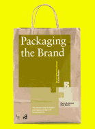 Packaging the Brand: The Relationship Between Packaging Design and Brand Identity