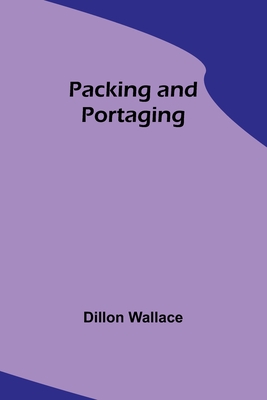Packing and Portaging - Wallace, Dillon