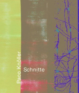 Paco Knoller: Schnitte. Plotzliche Gegenwart 1992-2002