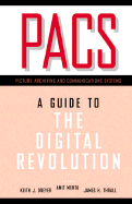 Pacs: A Guide to the Digital Revolution