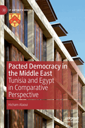 Pacted Democracy in the Middle East: Tunisia and Egypt in Comparative Perspective