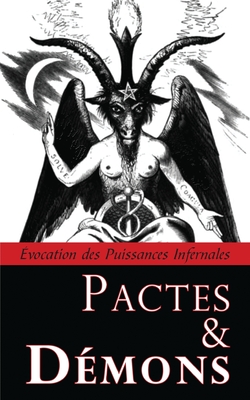 Pactes & Demons: Evocation Des Puissances Infernales - Inconnu