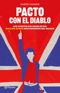 Pacto Con El Diablo: Los Hbitos Saludables del Rolling Stone Ms Dinmico del Mundo / A Pact with the Devil: The Healthy Habits of the World's Most Dynamic Rolling Stone