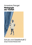 Padagogik Der Vielfalt: Verschiedenheit Und Gleichberechtigung in Interkultureller, Feministischer Und Integrativer Padagogik