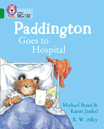 Paddington Goes to Hospital: Band 15/Emerald