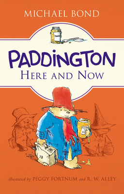 Paddington Here and Now - Bond, Michael, MD